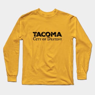 Tacoma, City Of Destiny: Black Ink Long Sleeve T-Shirt